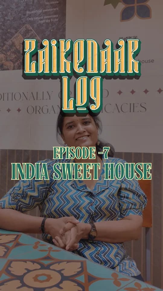 Zaikedaar Log Ep. 07: India Sweet House